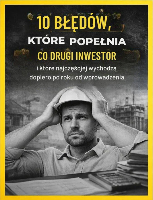 10 błędów, które najczęściej popełnia Inwestor na budowie - actwithsystem.com