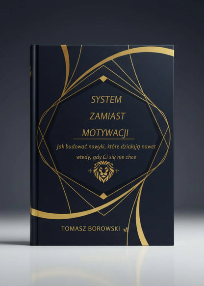 Czarna książka "System zamiast motywacji" z złotymi zdobieniami i lwem na okładce, poradnik o budowaniu nawyków
